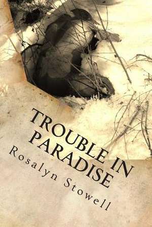 Trouble in Paradise de Mrs Rosalyn E. Stowell