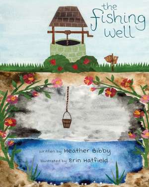 The Fishing Well de Heather Bibby