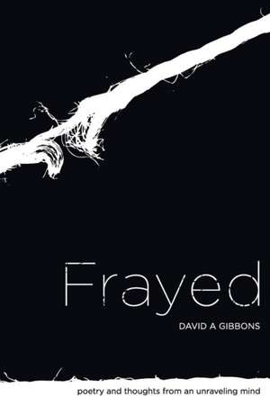 Frayed de David Gibbons