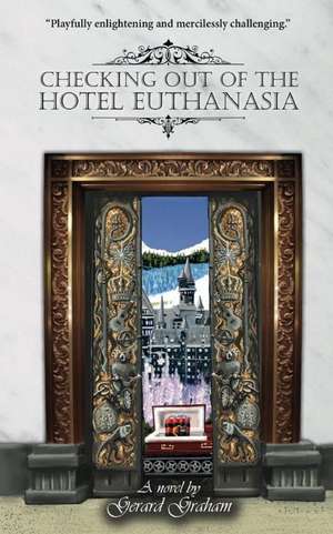 Checking Out of the Hotel Euthanasia de Gerard Graham