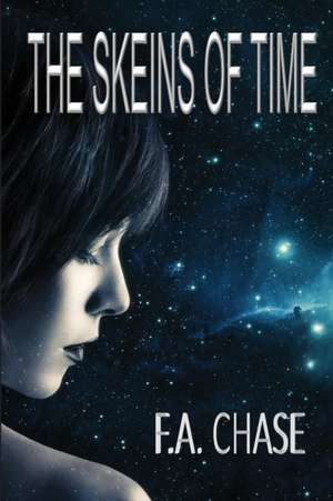 The Skeins of Time de F. A. Chase