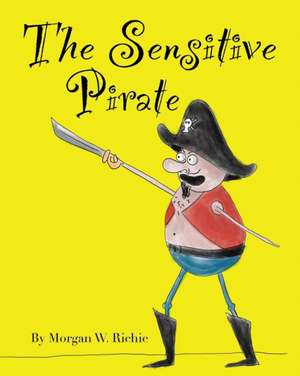 The Sensitive Pirate de Morgan W Richie