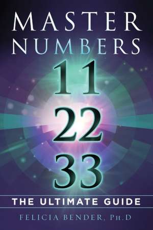 Master Numbers 11, 22, 33 de Felicia Bender