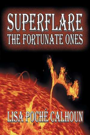Superflare de Lisa Poche Calhoun