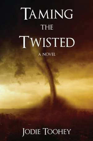 Taming the Twisted de Jodie Toohey