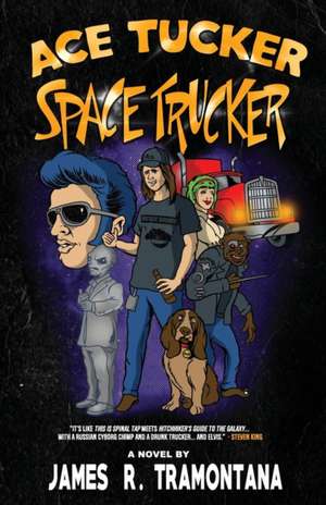 Ace Tucker Space Trucker de James R Tramontana