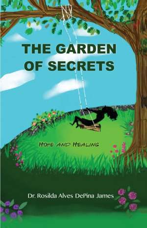 THE GARDEN OF SECRETS de Rosilda Alves Depina James