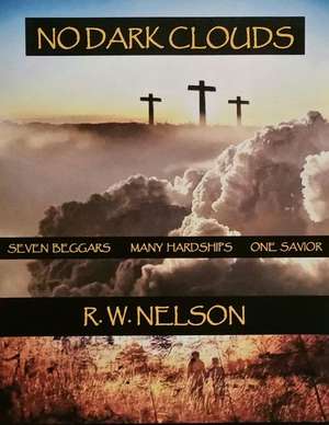 No Dark Clouds de R.W. Nelson