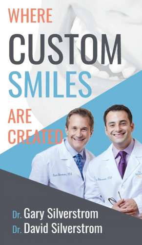 Where Custom Smiles Are Created de Gary Silverstrom