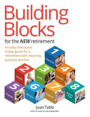 Building Blocks for the New Retirement de Joan Tabb