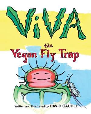 Viva, The Vegan Fly Trap de David Caudle