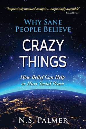 Palmer, N: Why Sane People Believe Crazy Things