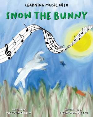 Learning Music with Snow the Bunny de Victoria Gorpin