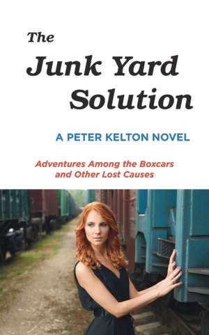 The Junk Yard Solution de Peter Kelton