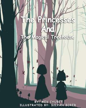 The Princesses and the Magical Treehouse de Mev Chubet