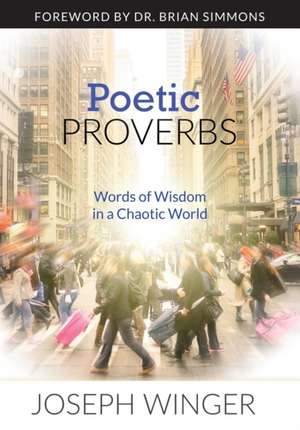 Poetic Proverbs de Joseph A Winger