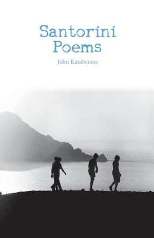 Santorini Poems de John Karabetsos