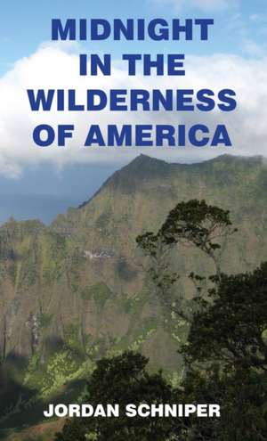 Midnight in the Wilderness of America de Jordan D Schniper