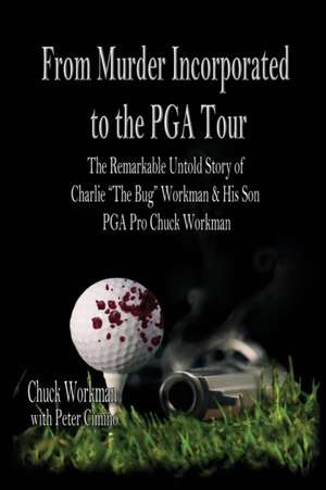 From Murder Incorporated to the PGA Tour de Chuck Workman