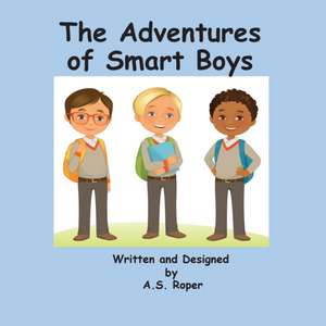 The Adventures of Smart Boys de A. S. Roper