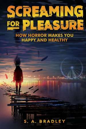 Screaming for Pleasure de S. A. Bradley