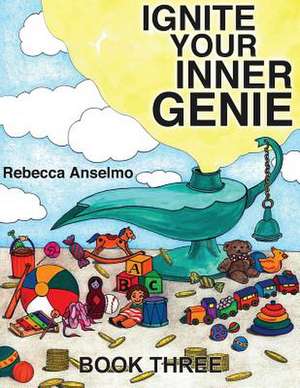 Ignite Your Inner Genie de MS Rebecca Anselmo