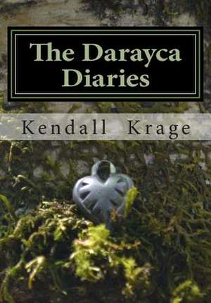 Darayca Diaries de Kendall Marie Krage