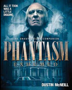 Phantasm Exhumed de Dustin McNeill