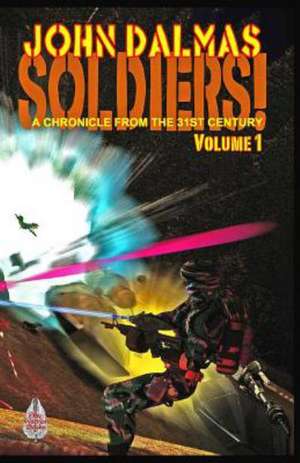 Soldiers! Volume 1: Book 2 in the Mercy Row Series de John Dalmas