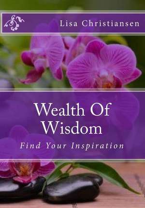 Wealth of Wisdom de Lisa Christine Christiansen