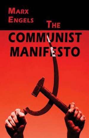 The Communist Manifesto: Encouragement for the Soul de Karl Marx