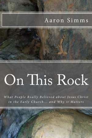 On This Rock de Rev Aaron Simms