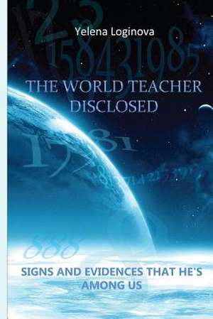 The World Teacher Disclosed de MS Yelena Loginova