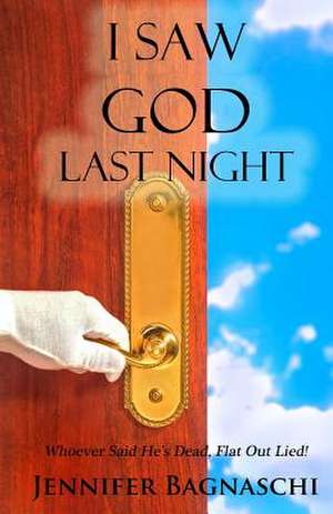 I Saw God Last Night de Jennifer Bagnaschi