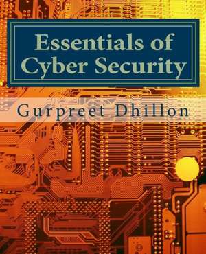 Essentials of Cyber Security: Vol. 5, No. 3 de Dr Gurpreet S. Dhillon