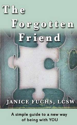 The Forgotten Friend de Janice Fuchs Lcsw