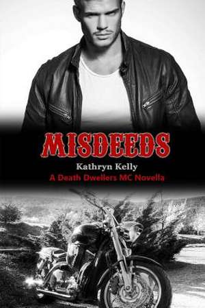 Misdeeds de Kathryn Kelly