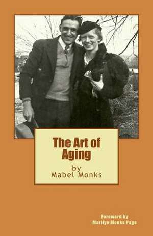 The Art of Aging de Mabel Monks