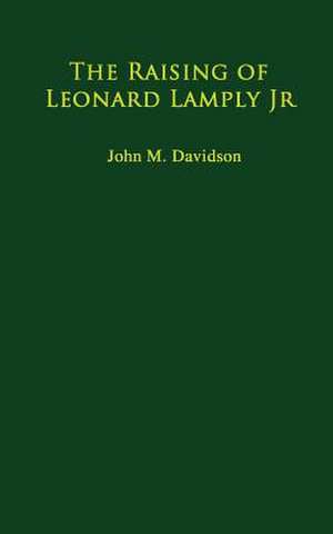 The Raising of Leonard Lamply Jr.: Kanati de John M. Davidson