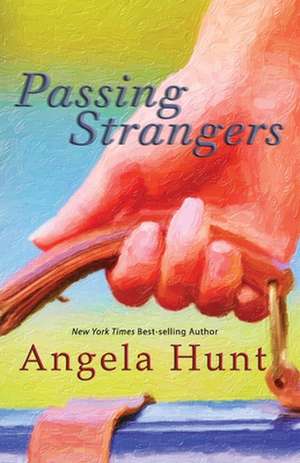 Passing Strangers de Angela Hunt