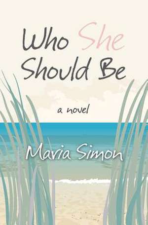 Who She Should Be de Maria Simon