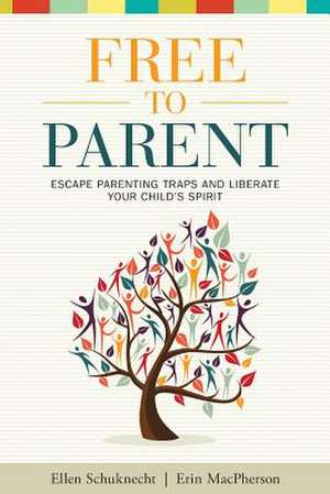 Free to Parent de Ellen M. Schuknecht