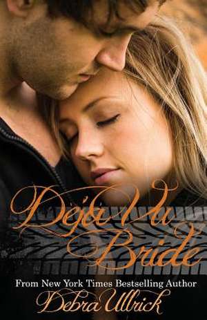 Deja Vu Bride de Debra Ullrick