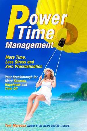 Power Time Management de Tom Marcoux