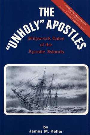 The Unholy Apostles de James M. Keller