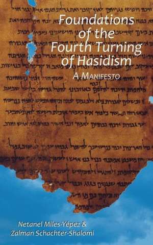 Foundations of the Fourth Turning of Hasidism: A Manifesto de Netanel Miles-Yepez