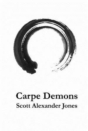 Carpe Demons de Scott Alexander Jones