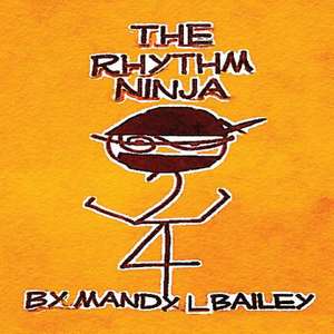 The Rhythm Ninja de Mrs Mandy Lamm Bailey