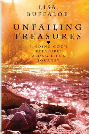 Unfailing Treasures de Lisa Buffaloe