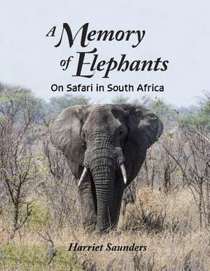 A Memory of Elephants de Harriet Saunders